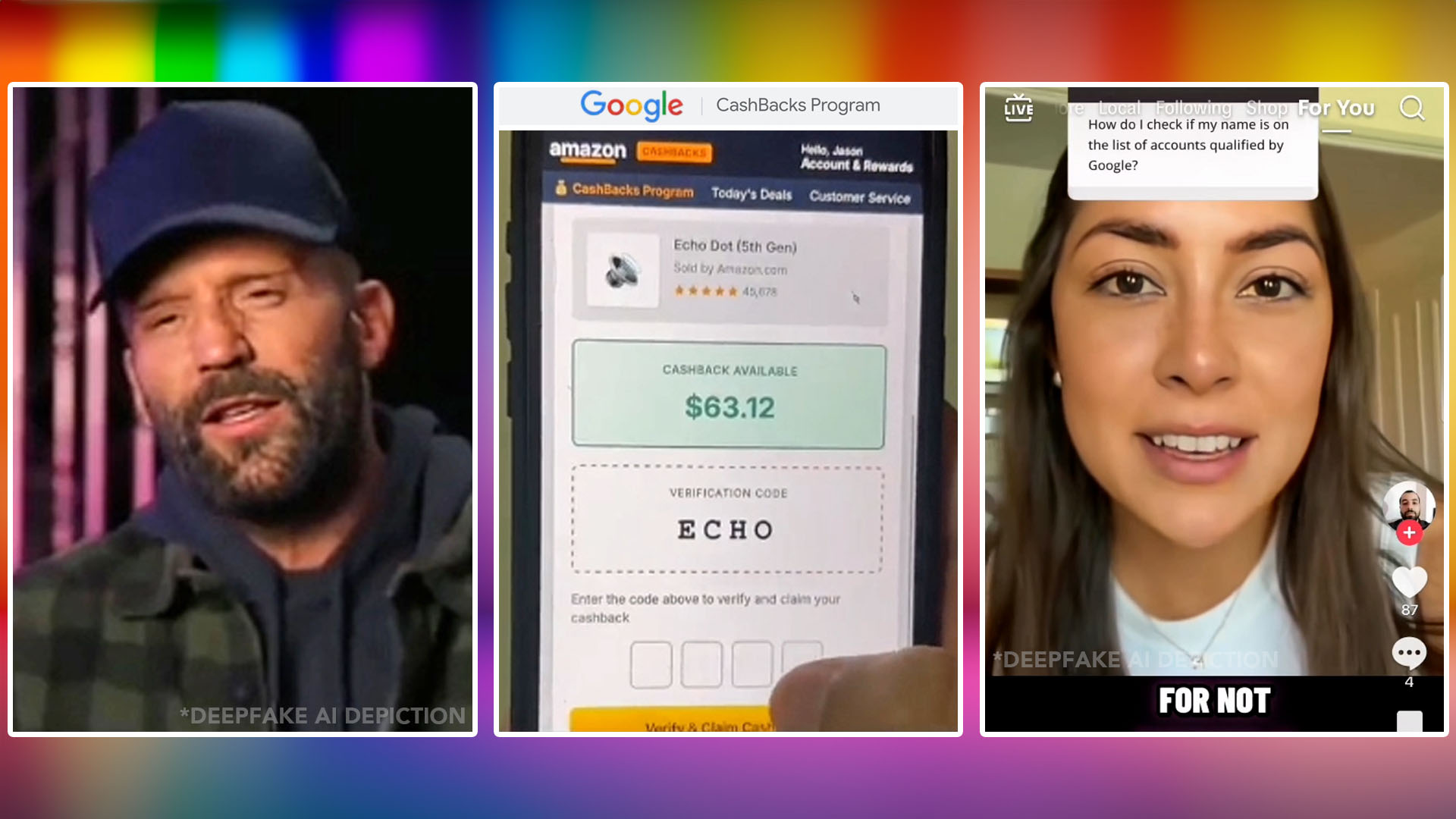 An image with a rainbow-colored backdrop shows three pictures, including from left to right Jason Statham being interviewed, an alleged screenshot of the Google CashBacks Program app and a woman speaking in a TikTok ad.